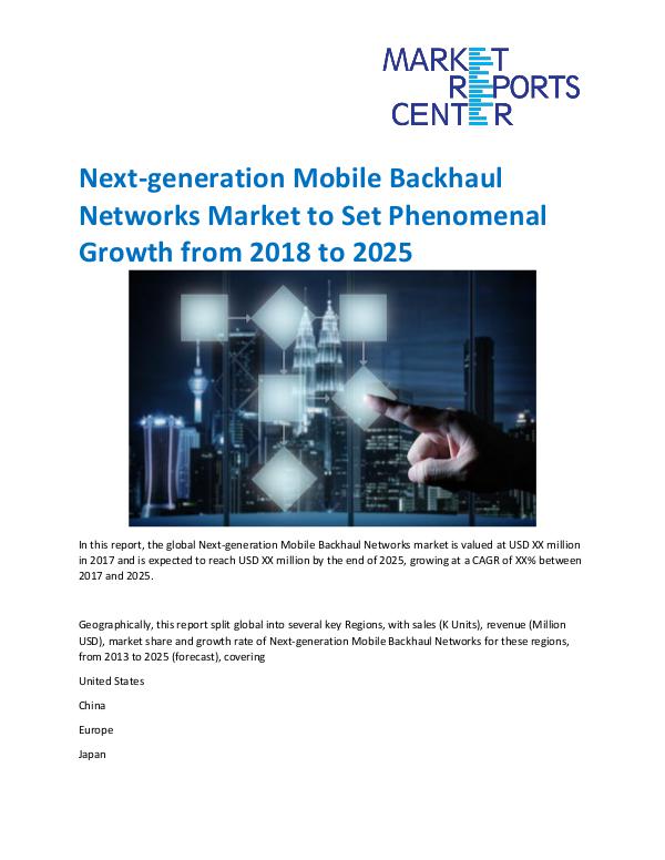 Market Research Reprots- Worldwide Next-generation Mobile Backhaul Networks Market
