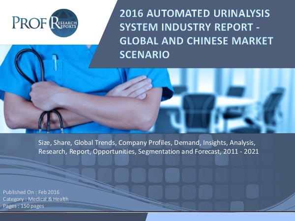 Medical Devices Market Analysis, Forecast Automated Urinalysis System Industry, 2011-2021 Ma