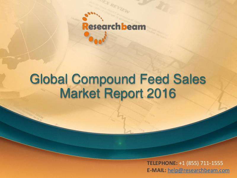 Food & Beverages Global Compound Feed Sales Market Report 2016