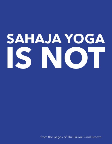 Sahaja Yoga is Not