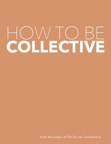 How to be Collective