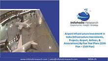 Airport Infrastructure Investment in India – By Five Year Plans