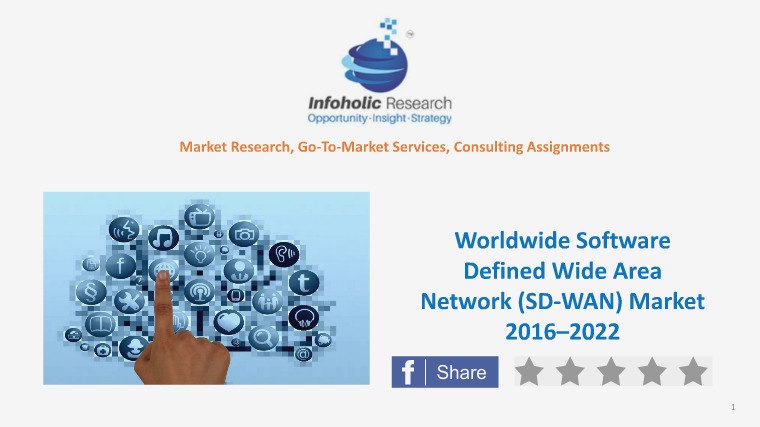 Worldwide Software Defined Wide Area Network Market 2016–2022 Software Defined Wide Area Network Market