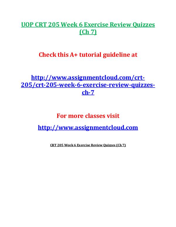 CRT 205 UOP UOP CRT 205 Week 6 Exercise Review Quizzes (Ch 7)