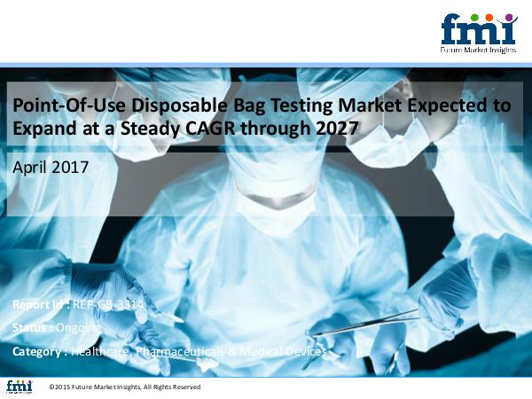 Point-Of-Use Disposable Bag Testing Market with Current Trends Analys Point-Of-Use Healthcare