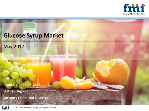 Glucose Syrup Market  Growth and Segments, 2017-2027 Glucose Syrup Market Food