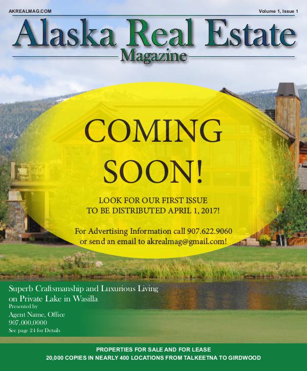 Alaska Real Estate Magazine COMING SOON! Alaska Real Estate Magazine COMING SOON!
