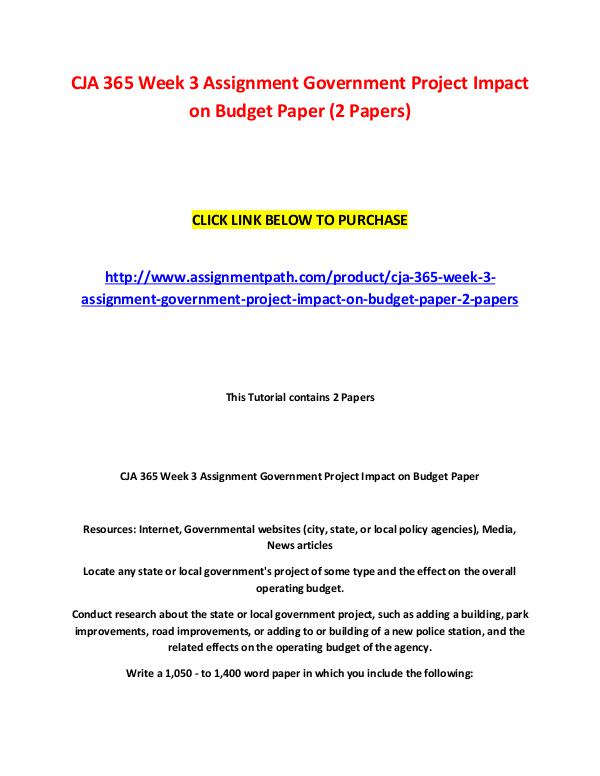 CJA 365 Week 3 Assignment Government Project Impact on Budget Paper ( CJA 365 Week 3 Assignment Government Project Impac