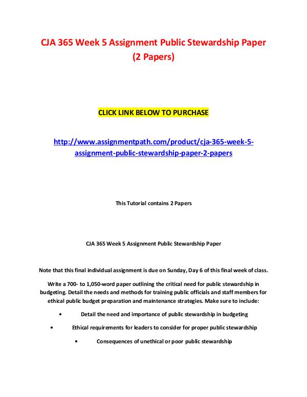 CJA 365 Week 5 Assignment Public Stewardship Paper (2 Papers) CJA 365 Week 5 Assignment Public Stewardship Paper