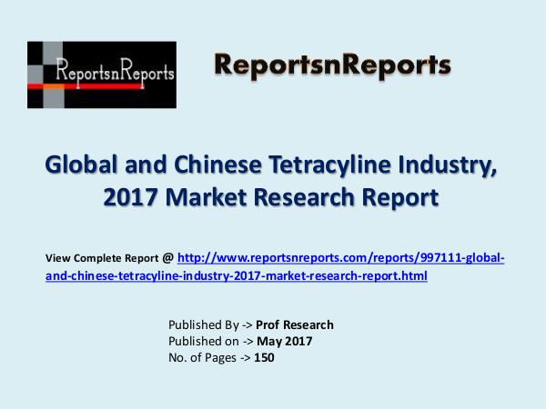 Global Tetracyline Industry Analyzed in New Market Report Global and Chinese Tetracyline Industry, 2017 Mark