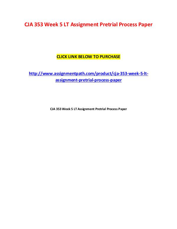 CJA 353 Week 5 LT Assignment Pretrial Process Paper CJA 353 Week 5 LT Assignment Pretrial Process Pape
