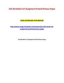 CJA 353 Week 5 LT Assignment Pretrial Process Paper