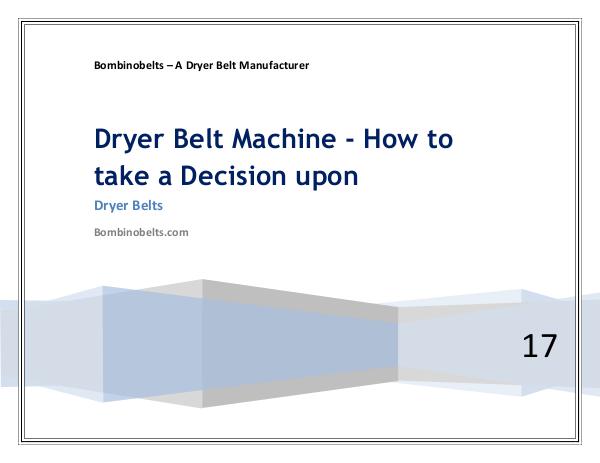 Dryer Belt Machine - How to take a Decision upon Dryer Belt Machine - How to take a Decision upon
