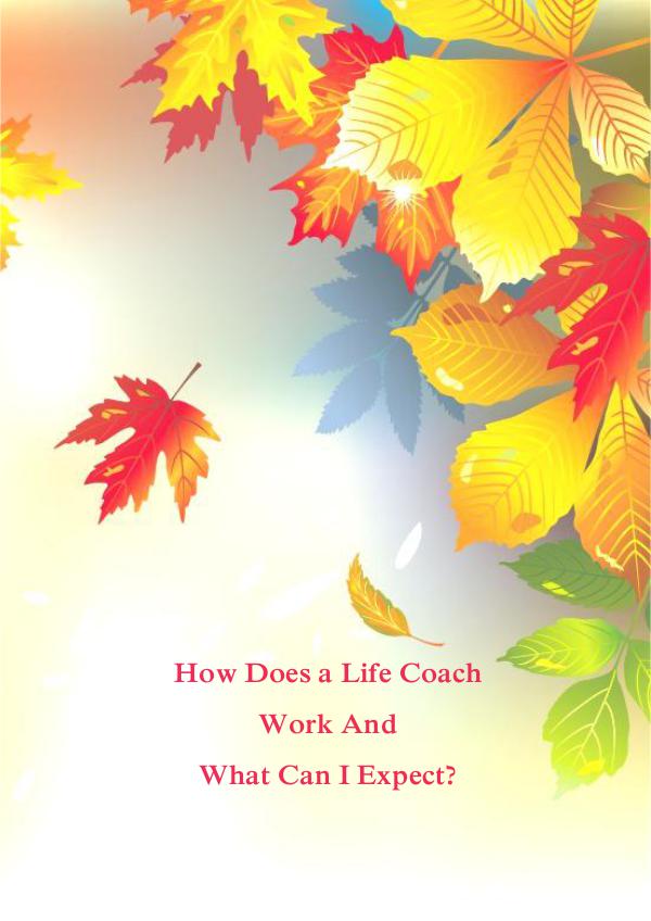 How Does a Life Coach Work And What Can I Expect? How Does a Life Coach Work And What Can I Expect?