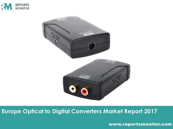 Reports Monitor Optical to Digital Converters Market Trends