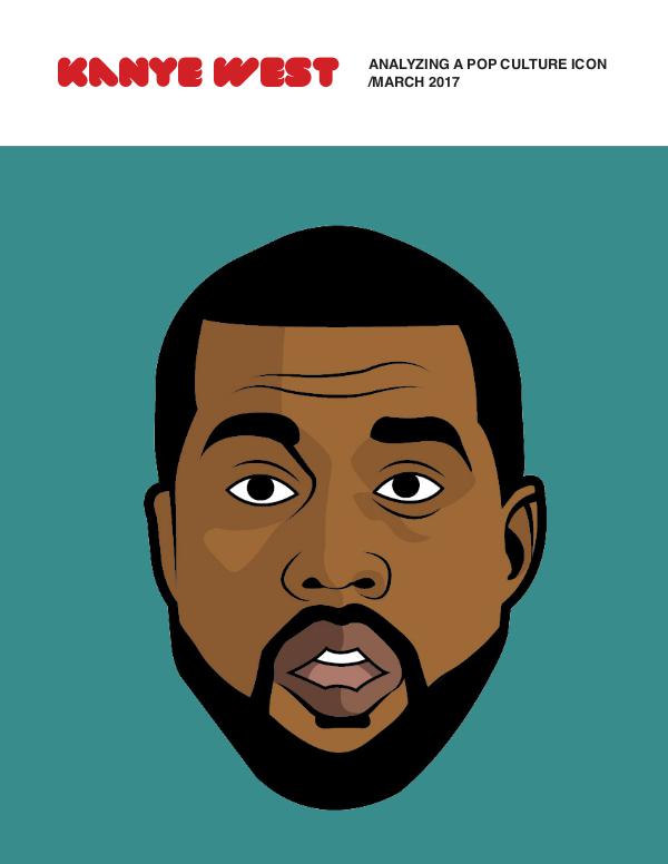 Kanye West: Analyzing a Pop Culture Icon March 2017