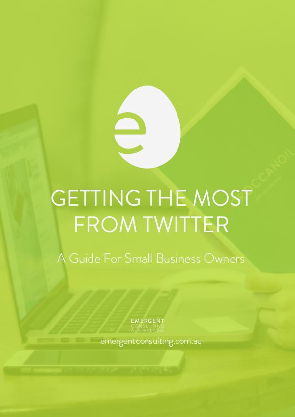 Getting The Most From Google - A Guide For Small Business Owners Getting The Most From Twitter