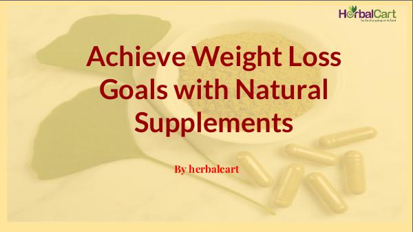 weight loss Achieve Weight Loss Goals with Natural Supplements