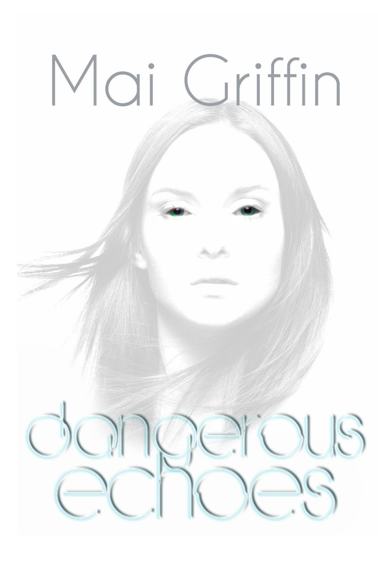Dangerous Echoes by Mai Griffin