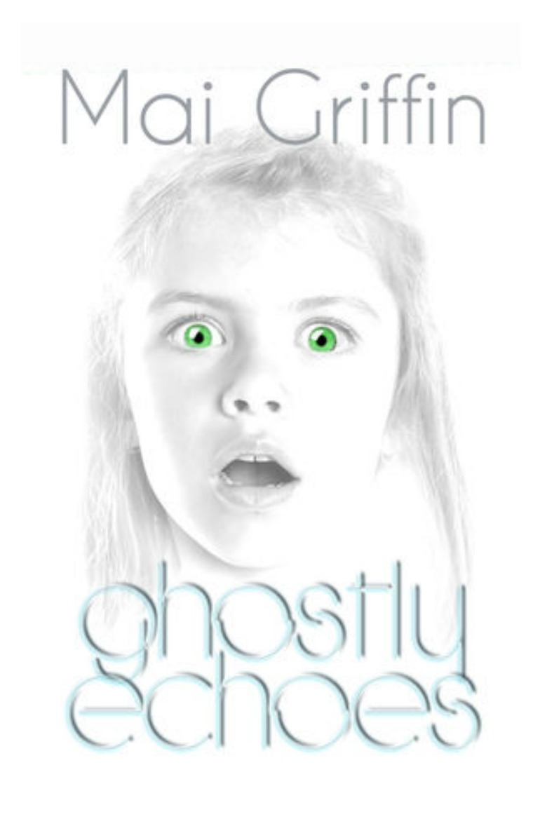 Ghostly Echoes by Mai Griffin