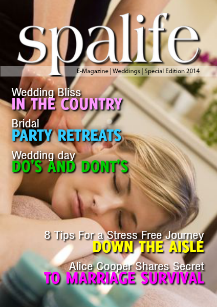 Spa Life E-Magazine Issue 4 Vol. 14 Weddings 2014
