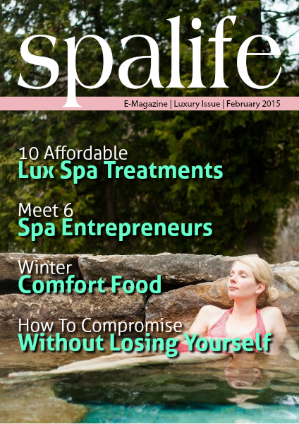 Spa Life E-Magazine Issue 5 Vol. 14 Luxury Winter 2014