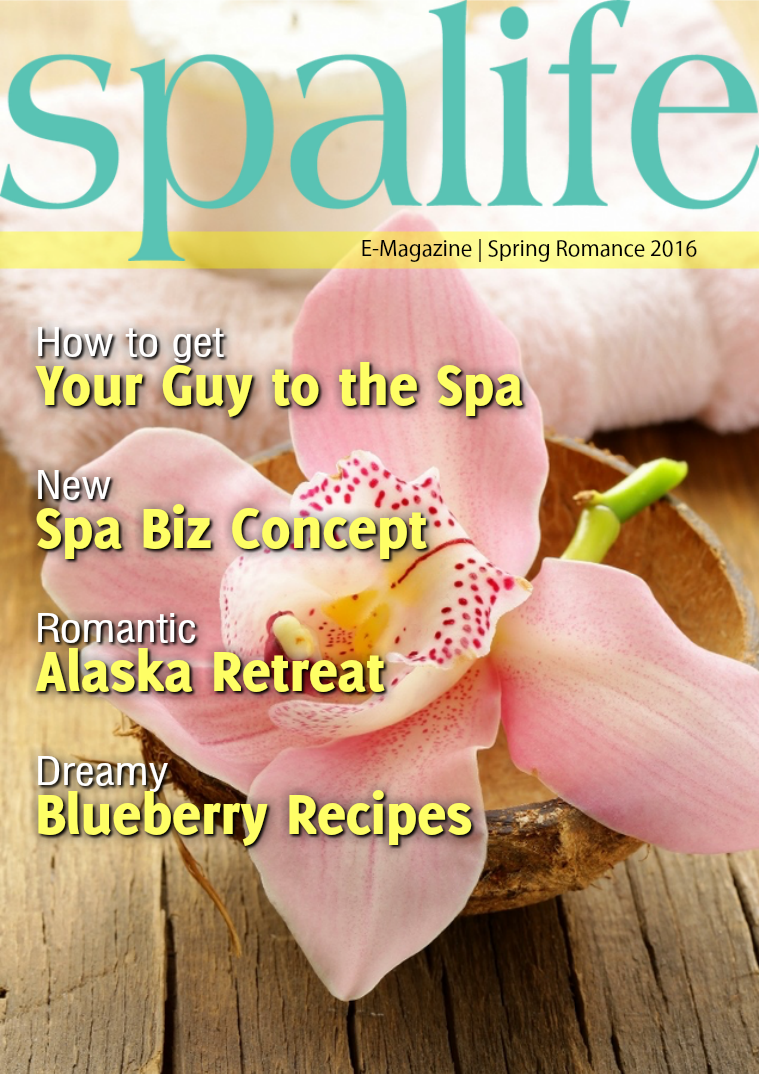 Spa Life E-Magazine Issue 1 Vol. 16 Spring Romance 2016