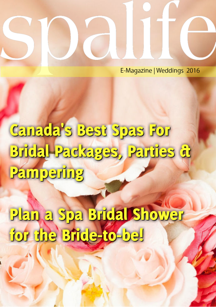 Spa Life E-Magazine Issue 4 Vol. 16 Weddings 2016