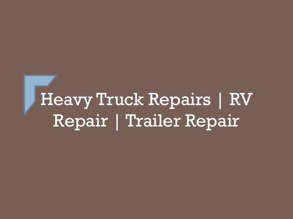 Heavy Truck Repairs  RV Repair  Trailer Repair