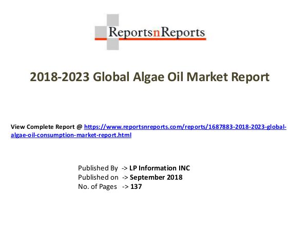 2018-2023 Global Algae Oil Consumption Market Repo