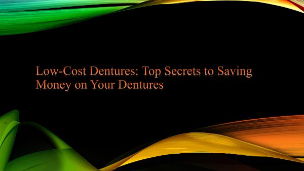 Dental Implants & Dentures Top Secrets to Saving Money on Your Dentures