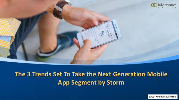The 3 Trends Set To Take the Next Generation Mobil