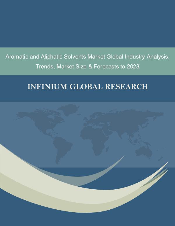 Infinium Global Research Aromatic and Aliphatic Solvents Market