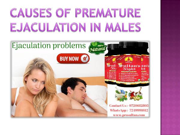 Causes Of Premature Ejaculation In Males Causes Of Premature Ejaculation In Males