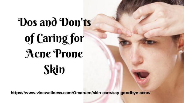 Dos and Don'ts of Caring for Acne Prone Skin Dos and Don'ts of Caring for Acne Prone Skin