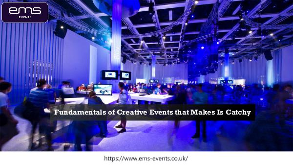Fundamentals of Creative Events that Makes Is Catchy Fundamentals of Creative Events that Makes Is Catc