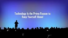 Technology Is the Prime Reason to Keep Yourself Ahead
