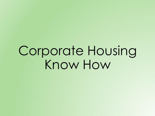A Corporate Housing PUBLICATION Corporate Housing Know How
