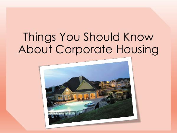 Things You Should Know About Corporate Housing