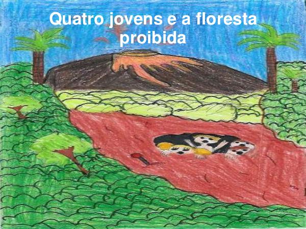 Quatro jovens e a floresta proibida com Bárbara, Sophia Jesus e Davi Quatro jovens e a floresta proibida com Bárbara, S