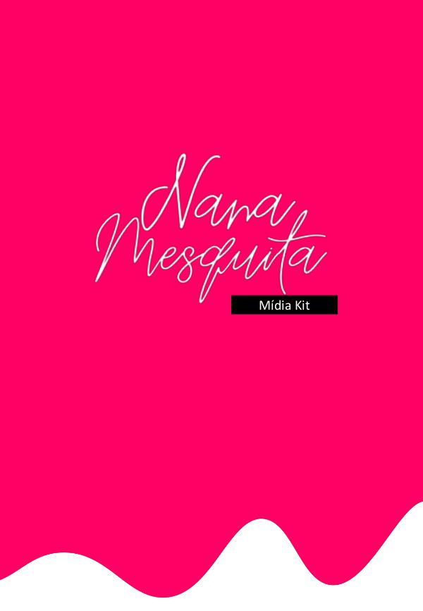 Blog Nana Mesquita - Midia Kit Mídia Kit - PDF