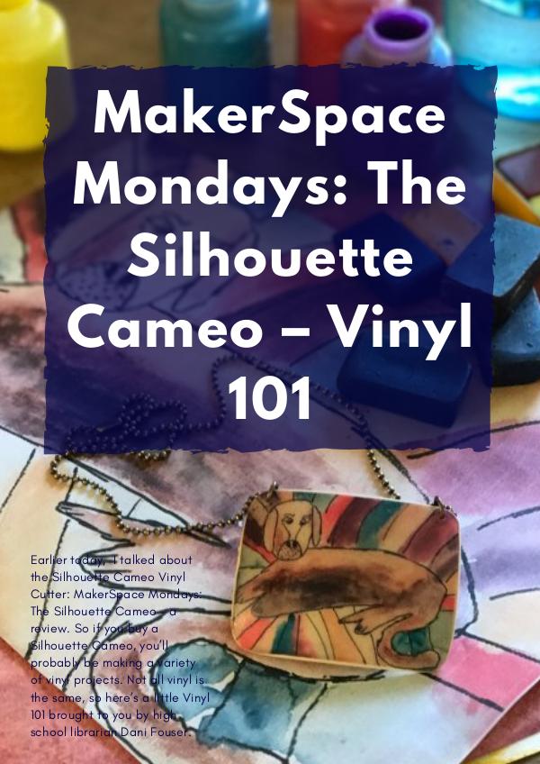 MakerSpace Mondays: The Silhouette Cameo – Vinyl 101 MakerSpace Mondays The Silhouette Cameo – Vinyl 10