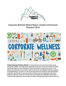 Corporate Wellness Market Report, Growth and Forecast Research 2018