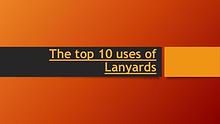 The top 10 uses of Lanyards