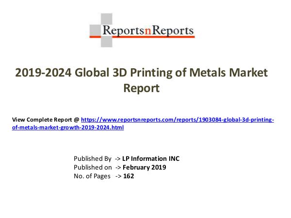 My first Magazine Global 3D Printing of Metals Market Growth 2019-20