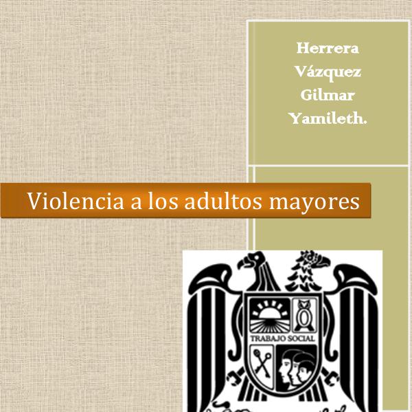 Violencia a los adultos mayores Violencia a los adultos mayores Yamileth Herrera