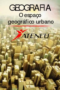 Ateneu Geografia - Espaço Geográfico Urbano
