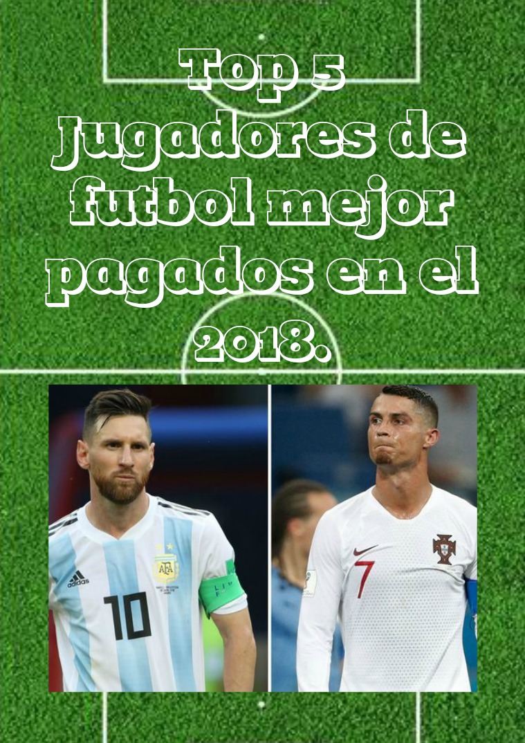 Los Futbolistas Mas Pagados EN El Mundo 2018 1