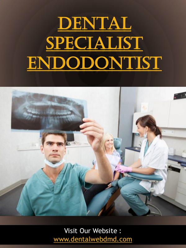 Dental Specialist Endodontist | dentalwebdmd.com Dental Specialist Endodontist | dentalwebdmd.com