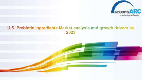 Analytics, Research & Consulting U.S.Prebiotic Ingredients Market